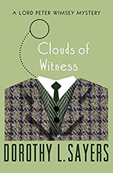 Book Review: Clouds of Witness by Dorothy L. Sayers (Lord Peter Wimsey, 2)